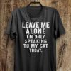 Leave Me Alone Tshirt EC01