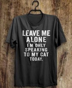 Leave Me Alone Tshirt EC01