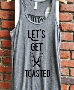 Let's get toasted Tank Top AD01