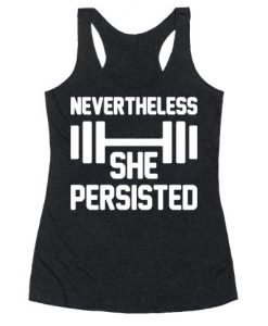 Nevertheless She Persisted (Fitness) Racerback Tank Top LP01