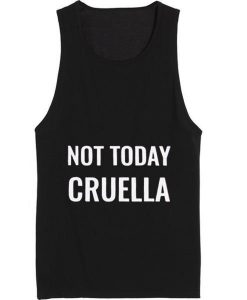 Not Today Cruella Disney Tank top EC01