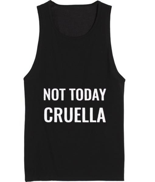 Not Today Cruella Disney Tank top EC01