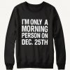 Only a Morning Sweatshirt SN01