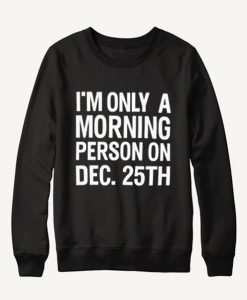 Only a Morning Sweatshirt SN01