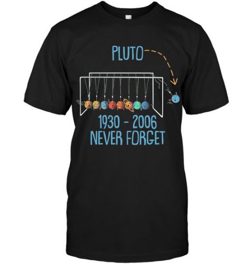 Pluto Never Forget T-shirt AD01