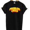 Problem Child T-shirt SN01