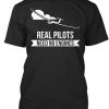 Real Pilots Need No Engines T-shirt AD01