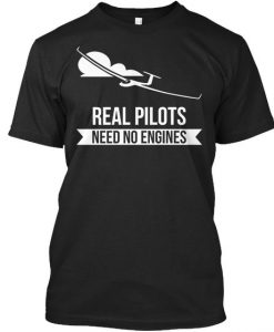 Real Pilots Need No Engines T-shirt AD01