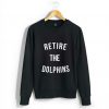Retire the Dolphins Sweatshirt SN01