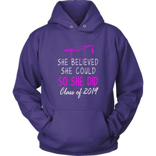 She Believed She Could - Class of 2019 Hoodie LP01