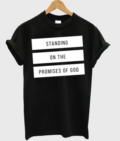 Standing On The Promises Of God T-Shirt SN01