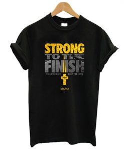 Strong To the Finish T Shirt SN01