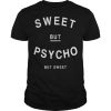 Sweet But Psycho T-shirt AD01