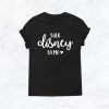 Talk Disney to Me T-shirt ZK01