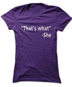 That's What She Said T-shirt EC01