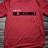 The Real Mr. Incredible T-Shirt ZK01