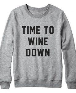 Time to Wine Down Sweatshirt SN01