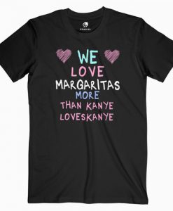 We Love Margaritas T Shirt Funny Graphic Tees EC01