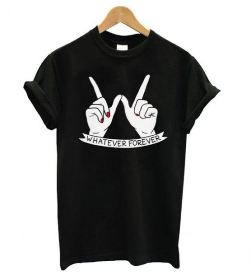 Whatever Forever T-shirt SN01