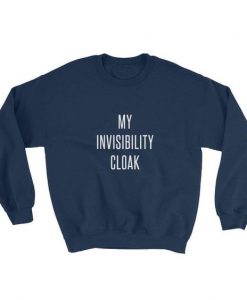 Wizard My Invisibility Cloak Sweatshirt AD01