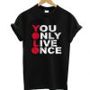 You Only Live Once T-Shirt EC01