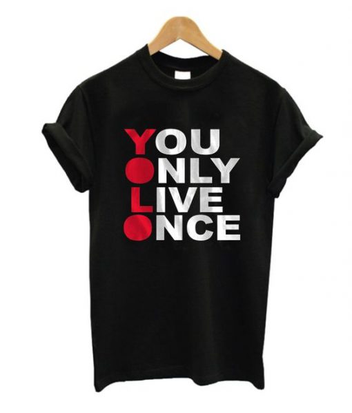 You Only Live Once T-Shirt EC01
