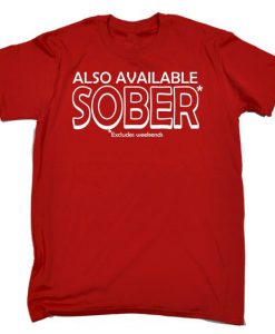 Also Available Sober Funny T-Shirt SN01