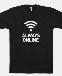 Always Online T-Shirt SN01