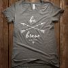 Be Brave T-Shirt AD01