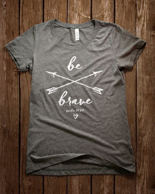 Be Brave T-Shirt AD01