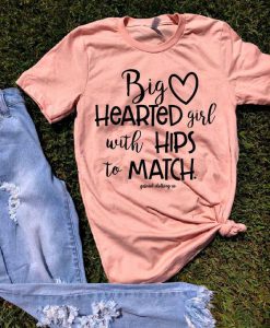 Big Hearted Girl T-Shirt SN01