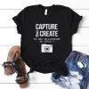 Capture and Create T-Shirt SN01