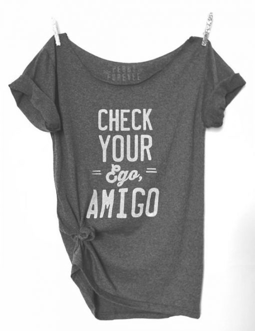 Check Your Ego T-Shirt SN01