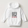 Crazy To Live Here Hoodie SN01
