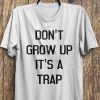 Don't Grow Up T-Shirts GT01