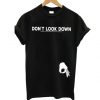 Dont Look Down T-Shirt SN01