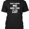 Dont Make Me T-Shirt GT01