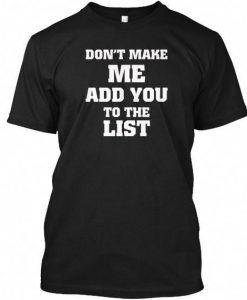 Dont Make Me T-Shirt GT01