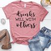 Drinks Well With Others T-Shirt SN01