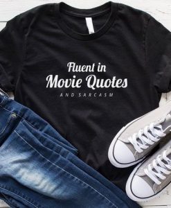 Fluent in movie quotes Tshirt EC01