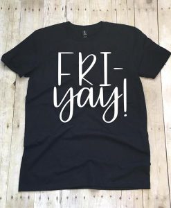 Friyay! T-Shirt AD01