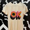 Funny OK T-Shirt SN01