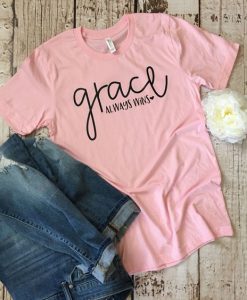 Grace Always Wins T-Shirt SN01