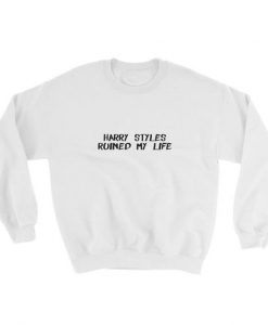Harry Styles Ruined My Life Sweatshirt AD01