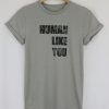 Human Like You T-Shirt AD01