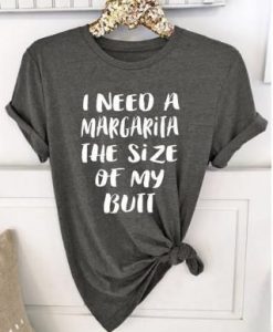 I Need A Margarita T-Shirt SN01