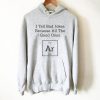 I Tell Bad Jokes Because All The Good Ones Argon Hoodie AD01