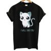 I Will End You T-Shirt SN01