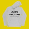 Jesus Evolution Hoodie SN01