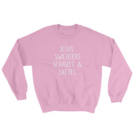 Jesus Sweaters Scarves and Lattes Sweatshirt AD01
